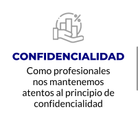 CONFIDENCIALIDAD Como profesionales nos mantenemos atentos al principio de confidencialidad