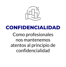 CONFIDENCIALIDAD Como profesionales nos mantenemos atentos al principio de confidencialidad